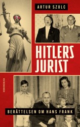 Hitlers jurist : berättelsen om Hans Frank