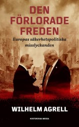 Den förlorade freden : Europas säkerhetspolitiska misslyckanden
