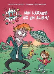 GAH! Min lärare är en alien