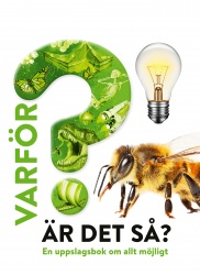 Varför är det så? : en uppslagsbok om allt möjligt