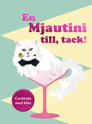 En mjautini till, tack! : cocktails med klös