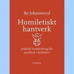 Homiletiskt hantverk : praktiskt handledning för predikan i kyrkoåret