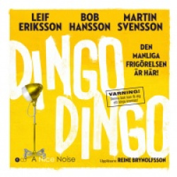 Dingo Dingo : den manliga frigörelsen är här! (CD)