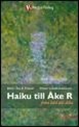 Haiku till Åke R : från bild till dikt