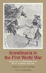 Scandinavia in the first world war : studies in the war experience of the northern neutrals