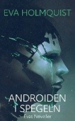 Androiden i spegeln : novellsamling