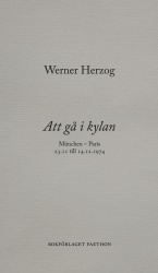 Att gå i kylan : München - Paris 23.11 till 14.12.1974