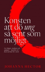 Konsten att dö ung så sent som möjligt