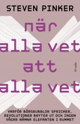 När alla vet att alla vet: Varför börsbubblor spricker, revo