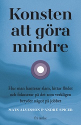 Konsten att göra mindre : hur man hanterar slam, hittar flöde