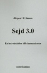 Sejd 3.0 - En introduktion till shamanismen