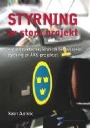 Styrning av stora projekt : statsmakternas krav på beställarens styrning av JAS-projektet