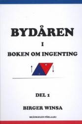 Bydåren i boken om ingenting : Från idiot till geni,Del 1