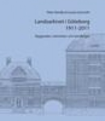 Landsarkivet i Göteborg 1911 - 2011 : byggnader människor och handlingar