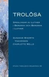 Trolösa : speglingar av Luther i Bergman och  Bergman i Luther
