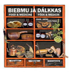 Biebmu ja dálkkas / Food & Medicine / Föda & medicin : from Sápmi
