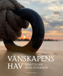 Vänskapens hav : Berättelser från Östersjön