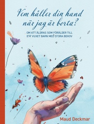 Vem håller din hand när jag är borta?