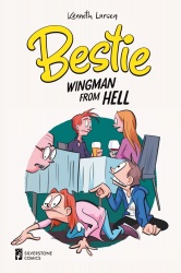 Bestie - Wingman from Hell: (Volume 2 of the Complete Bestie Comic Strip Collection - Funny Comics About Dating Disasters and To