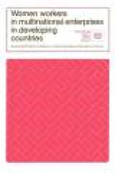 Women workers in multinational enterprises in developing countries