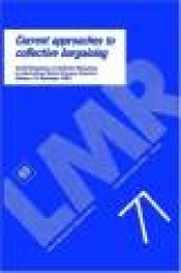 Current approaches to collective bargaining. An ILO symposium on collective bargaining in industrialised market economy countrie