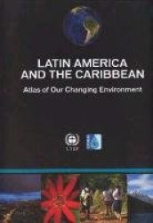 Latin America and the Caribbean - Atlas of Our Changing Environment