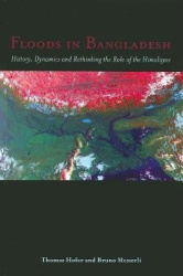 Floods in Bangladesh: History, Dynamics and Rethinking the Role of the Himalayas