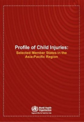 Profile of Child Injuries - Selected Member States in the Asia-Pacific Region