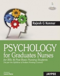 Psychology for Graduate Nurses - For BSc Nursing, Post Basic Nursing
