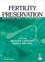Fertility Preservation - Advances and Controversies