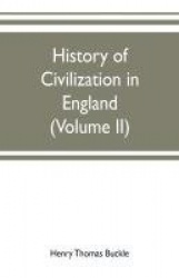 History of civilization in England (Volume II)