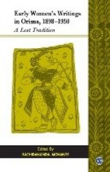 Early Women′s Writings in Orissa, 1898-1950: A Lost Tradition