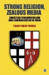 Strong Religion, Zealous Media - Christian Fundamentalism and Communication in India