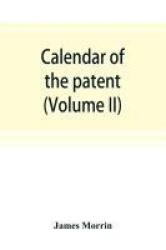 Calendar of the patent and close rolls of chancery in Ireland, From the 18th to the 45th of Queen Elizabeth (Volume II)
