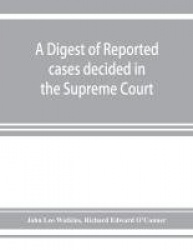 A digest of reported cases decided in the Supreme Court of New South Wales from 1860 to 1884 inclusive - with references to the 