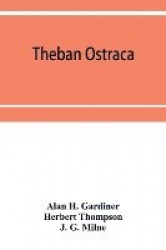 Theban ostraca; ed. from the originals, now mainly in the Royal Ontario museum of archaeology, Toronto, and the Bodleian library
