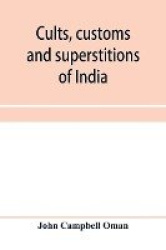 Cults, customs and superstitions of India, being a revised and enlarged edition of 