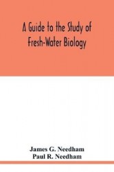 A Guide to the Study of Fresh-Water Biology
