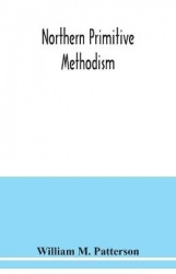 Northern primitive Methodism - record of the rise and progress of the circuits in the Old Sunderland District