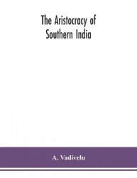 The Aristocracy Of Southern India