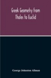 Greek Geometry From Thales To Euclid