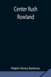 Center Rush Rowland