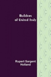 Builders of United Italy