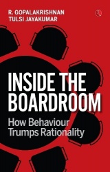 Inside the Boardroom - How Behaviour Trumps Rationality