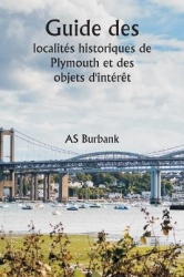Guide des localités historiques de Plymouth et des objets d'intérêt