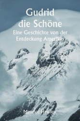 Gudrid die Schöne Eine Geschichte von der Entdeckung Amerikas
