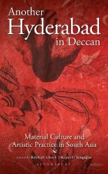 Another Hyderabad in Deccan - Material Culture and Artistic Practice in South Asia