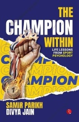 The Champion Within - Life Lessons from Sports Psychology