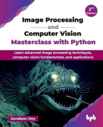 Image Processing and Computer Vision Masterclass with Python - Learn advanced image processing techniques, computer vision funda
