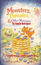 Monsters, Pancakes,&Other Nonsense A collection of Children's Poems